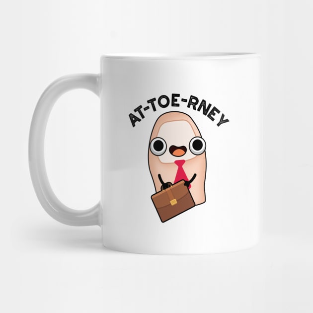 At-toe-rney Funny Attorney Toe Pun by punnybone